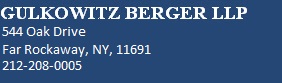 GULKOWITZ BERGER LLP
10;544 Oak Drive
Far Rockaway, NY, 11691
212-208-0005
